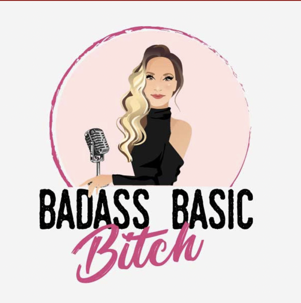 Badass Basic Bitch Podcast